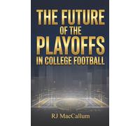 The Future of the Playoffs in College Football