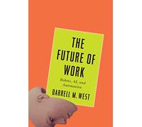 The Future of Work: Robots, AI, and Automation