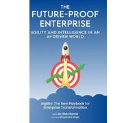 The Future-Proof Enterprise: Agility and Intelligence in an AI-Driven
