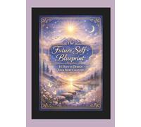 The Future Self Blueprint:: 14 Days to Design Your Next Chapter