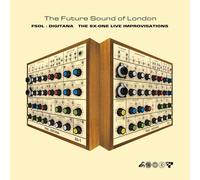 Future Sound of London - Fsol – Digitana - the Sx-One Improvisations