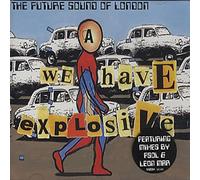 The Future Sound Of London - We Have Explosive