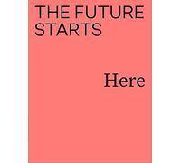 The Future Starts Here