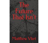 The Future That Isn't