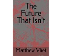 The Future That Isn't