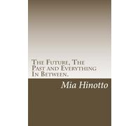 The Future, The Past and Everything In Between: Tangled in the World's Mysteries