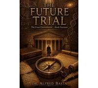 The Future Trial (The Cross Examination)