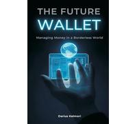 The Future Wallet: Managing Money in a Borderless World