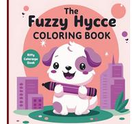 The Fuzzy Hycce Cute Coloring Book: Adorable Kawaii Puppy Adventures for Kids