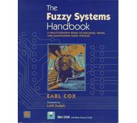 The Fuzzy Systems Handbook: Concepts, Designs and Implementation