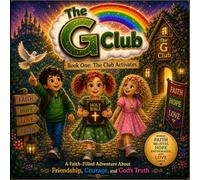 The G Club: Faith, Hope & Love Learn the Jesus Way (The G Club Adventures)