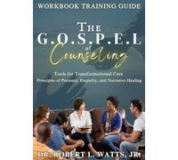The G.O.S.P.E.L. of Counseling: Workbook Guide