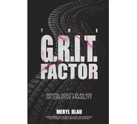 The G.R.I.T. Factor: Mental Agility in an Age of Creative Fragility