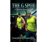 The G-Spot: A novel of Friendship, Horsepower, and Other Things That Rev