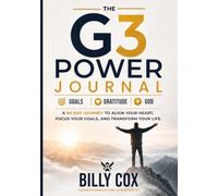 The G3 Power Journal: A 90-day journey to align your heart, focus your goals, and transform your life.