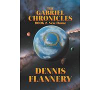 The Gabriel Chronicles: Book 2 - New Home