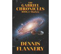 The Gabriel Chronicles:: Book 4 - Sharkra