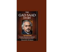 THE GAD SAAD STORY: “The Parasitic Mind - Gad Saad’s Fight Against the Ideological Infections Killing Common Sense”