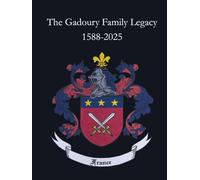 The Gadoury Family Legacy 1588-2025