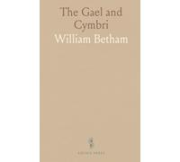 The Gael and Cymbri: Tracing the shared language, laws, and rites of the Celtic world across Ireland, Britain, and Gaul