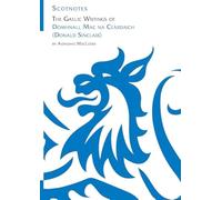 The Gaelic Writings of Dòmhnall Mac na Ceàrdaich (Donald Sinclair): (Scotnotes Study Guides)