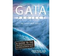 The Gaia Project: The Earth's Coming Great Changes