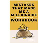 The Gaining Knowledge from Mistakes That Made Me a Millionaire Workbook: Learning Points by Kim Perell's Book