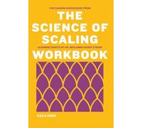 The Gaining Knowledge from The Science of Scaling Workbook: Learning Points by Dr. Benjamin Hardy's Book
