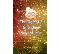 The Galactic Grandma Adventures