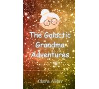 The Galactic Grandma Adventures