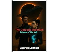 The Galactic Imperium: Echoes of the Veil: 2
