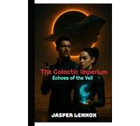 The Galactic Imperium: Echoes of the Veil