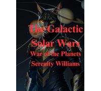 The Galactic Solar Wars: War of the Planets: Second Edition