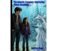 The Galactic Travelers: Destination Planet Dolphinea
