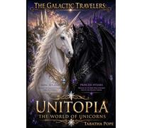 The Galactic Travelers: Unitopia: The World of Unicorns