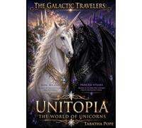 The Galactic Travelers: Unitopia: The World of Unicorns: 4