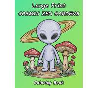 The Galactic Zen Coloring Book for Adults: Stress Relief Coloring Pages with Cosmic Terrariums, Outer Space Botany, and Mindfulness Astronomy Art