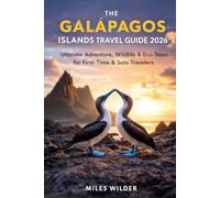 THE GALÁPAGOS ISLANDS TRAVEL GUIDE 2026: Ultimate Adventure, Wildlife & Eco-Tours for First-Time & Solo Travelers (TRAILBLAZERS SERIES)