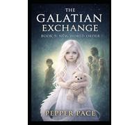The Galatian Exchange: Book 9: New World Order
