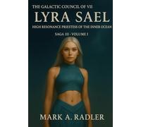 The Galatic Council of VII: lyra Sael (Saga I The Bridge of Renewal)