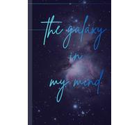 The Galaxy in my Mind: Your mind is like a galaxy, filled with endless ideas and unexplored thoughts. This galaxy-themed notebook inspires you to ... note-taking, and capturing your universe