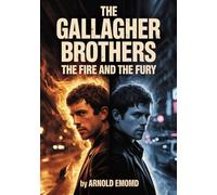 The Gallagher Brothers: The Fire and The Fury
