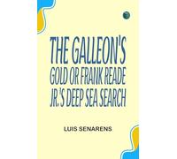 The Galleon's Gold; or, Frank Reade, Jr.'s Deep Sea Search.