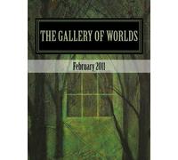 The Gallery of Worlds, February 2011: The Quarterly E-zine of Lantern Hollow Press