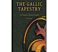 The Gallic Tapestry: The Threads of Gaulish Paganism