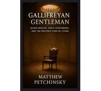 The Gallifreyan Gentleman: Silent Wealth, Sonic Confidence, and the Doctor's Code of Living