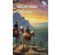 The Gallop Gang and the Castle Rock Mystery (The Gallop Gang Mysteries)