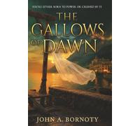The Gallows of Dawn: Your Either Born To Power or Crushed By It