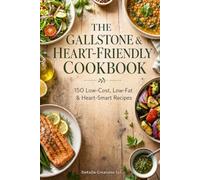 The Gallstone & Heart-Friendly Cookbook