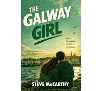 The Galway Girl: A funny and tender novel about a boy with a camera who was hiding from the world, and the girl who changed the frame, perfect for fans of One Day. (The Galway Girl Trilogy)